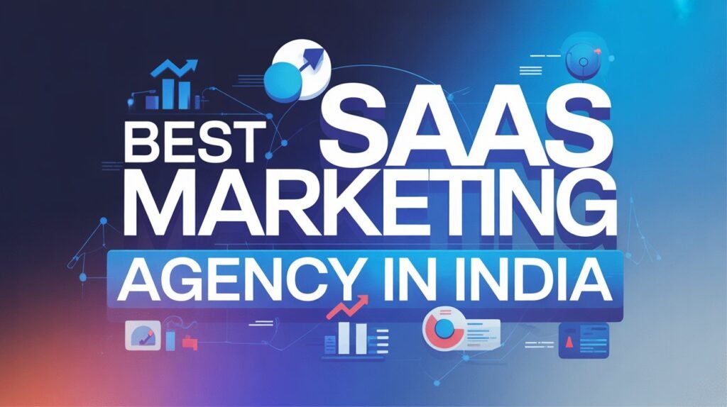 SaaS Marketing Agency in India